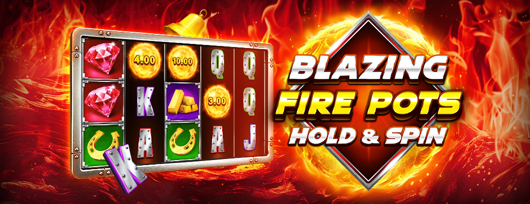 Blazing Fire Pots Hold & Spin